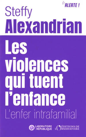 Les violences qui tuent l'enfance : l'enfer intrafamilial