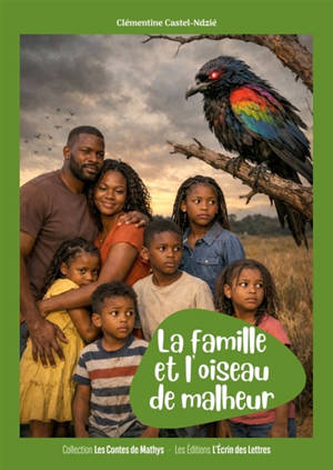 La famille et l'oiseau de malheur : collection les contes de Mathys Vol. 3