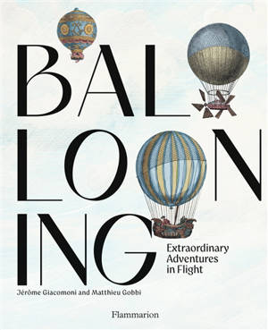 Ballooning : extraordinary adventures in flight