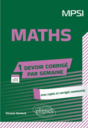 Maths MPSI : avec copies et corrigés commentés