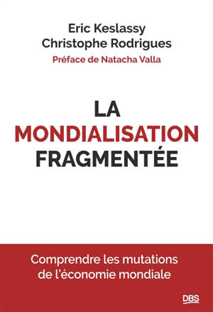 La mondialisation fragmentée : comprendre les mutations de l'économie mondiale
