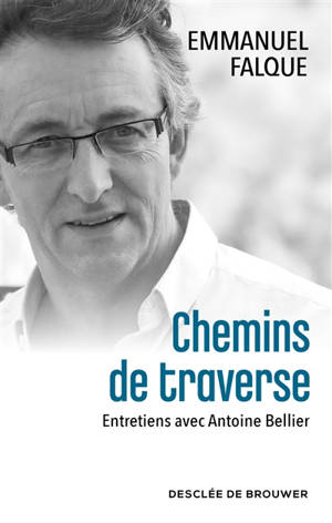 Chemins de traverse : entretiens avec Antoine Bellier