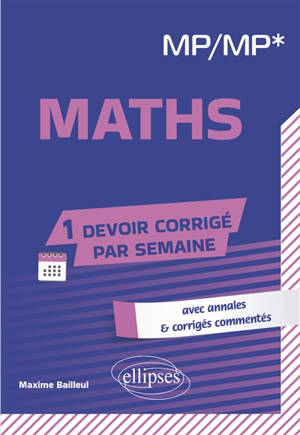 Maths MP, MP* : avec annales & corrigés commentés