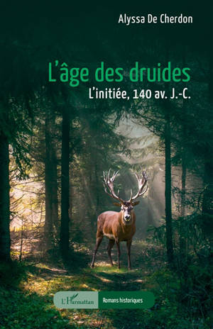 L'âge des druides : l'initiée, 140 av. J.-C.