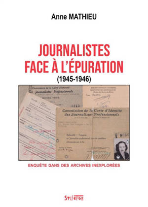 Journalistes face à l'épuration (1945-1946) : enquête dans les archives inexplorées