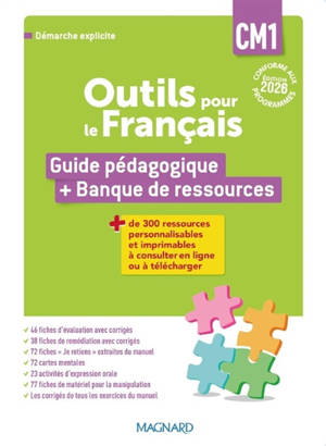Outils pour le français CM1, cycle 3 : guide pédagogique + banque de ressources : démarche explicite, conforme aux programmes