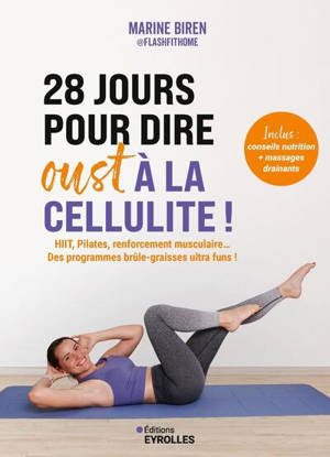 28 jours pour dire oust à la cellulite ! : HIIT, pilates, renforcement musculaire... des programmes brûle-graisses ultra funs !