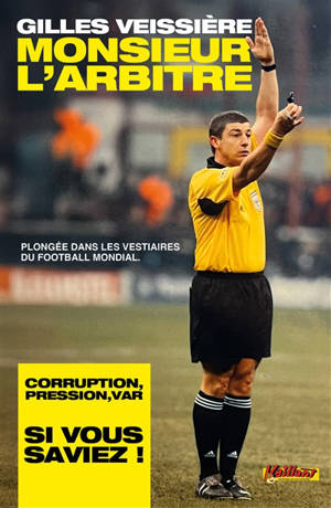 Monsieur l'arbitre : plongée dans les vestiaires du football mondial