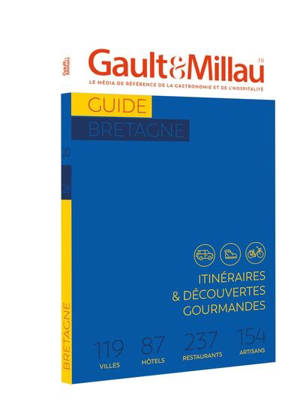Guide Bretagne : itinéraires & découvertes gourmandes : 119 villes, 87 hôtels, 237 restaurants, 154 artisans