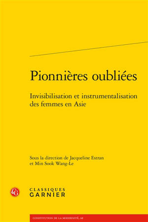 Pionnières oubliées : invisibilisation et instrumentalisation des femmes en Asie