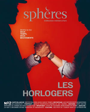 Sphères : petites communautés, grandes histoires. Métiers d'art : les horlogers