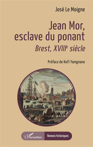 Jean Mor, esclave du ponant : Brest, XVIIIe siècle