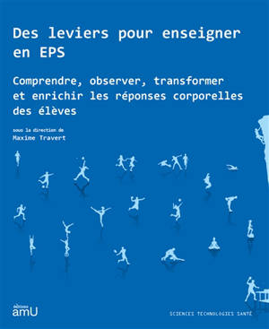 Des leviers pour enseigner en EPS : comprendre, observer, transformer et enrichir les réponses corporelles des élèves