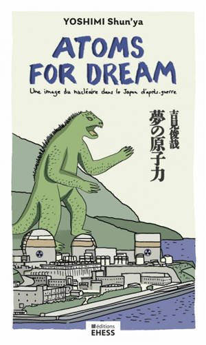 Atoms for dream : une image du nucléaire dans le Japon d'après-guerre