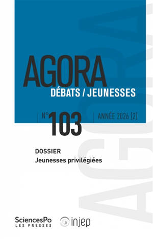 Agora débats jeunesse, n° 103. Jeunesses privilégiées