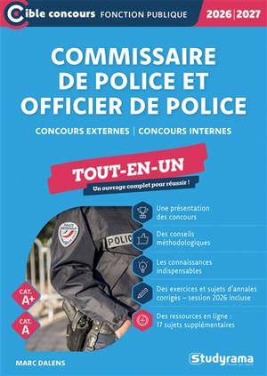 Commissaire de police et officier de police : concours externes, concours internes, cat. A+, cat. A, tout-en-un : 2026-2027