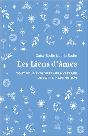 Les liens d'âmes : tout pour explorer les mystères de votre incarnation