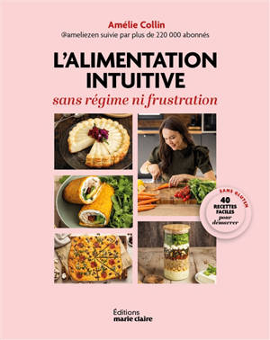 L'alimentation intuitive : sans régime ni frustration : 40 recettes faciles sans gluten pour démarrer