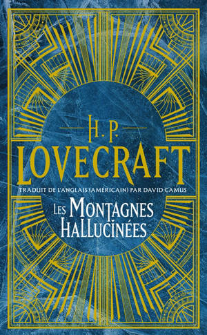 H.P. Lovecraft : intégrale. Vol. 2. Les montagnes hallucinées