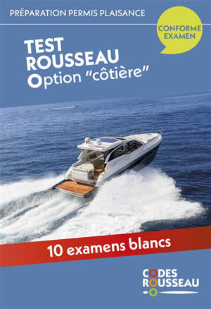 Permis bateau Rousseau. Test Rousseau option côtière : préparation permis plaisance : 10 examens blancs, conforme examen