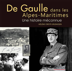 De Gaulle dans les Alpes-Maritimes : une histoire méconnue