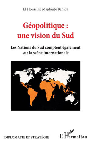 Géopolitique : une vision du Sud : les nations du Sud comptent également sur la scène internationale