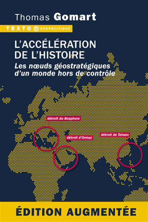 L'accélération de l'histoire : les noeuds géostratégiques d'un monde hors de contrôle