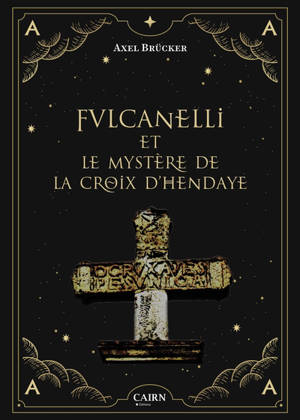Fulcanelli et le mystère de la croix d'Hendaye