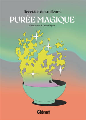 Purée magique, recettes de traileurs