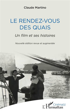 Le rendez-vous des quais : un film et ses histoires