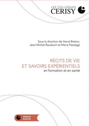 Récits de vie et savoirs expérientiels : en formation et santé