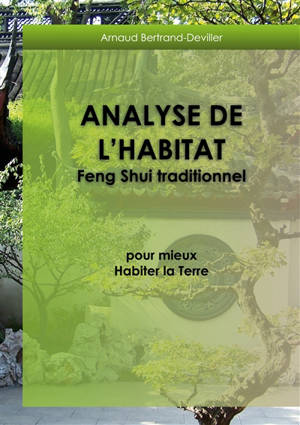 Analyse de l'Habitat Feng Shui traditionnel : pour mieux Habiter la Terre