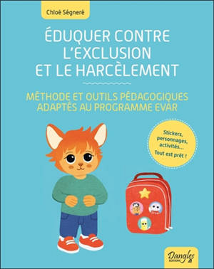 Eduquer contre l'exclusion et le harcèlement : méthode et outils pédagogiques adaptés au programme EVAR