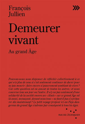Demeurer vivant : au grand âge