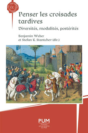 Penser les croisades tardives : diversités, modalités, postérités : mélanges en l'honneur de Norman Housley