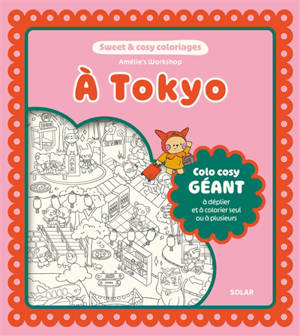A Tokyo : colo cosy géant à déplier et à colorier seul ou à plusieurs