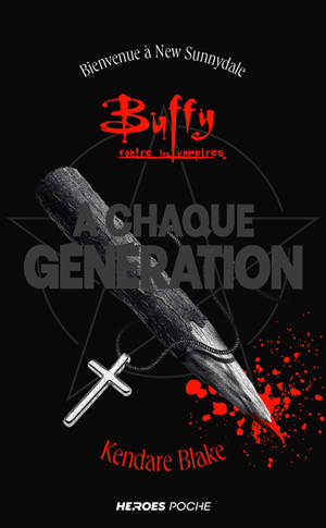 Buffy contre les vampires. Vol. 1. A chaque génération : bienvenue à New Sunnydale