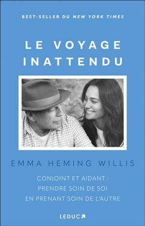 Le voyage inattendu : conjoint et aidant : prendre soin de soi en prenant soin de l'autre