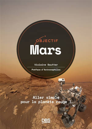 Objectif Mars : aller simple pour la planète rouge !