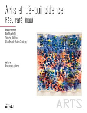 Arts et dé-coïncidence : réel, raté, inouï
