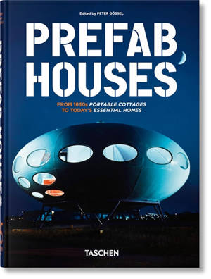 Prefab houses : from 1830s portable cottages to today's essential homes