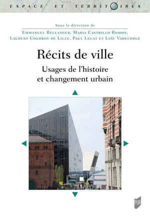 Récits de ville : usages de l'histoire et changement urbain