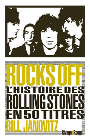 Rocks off : l'histoire des Rolling Stones en 50 titres