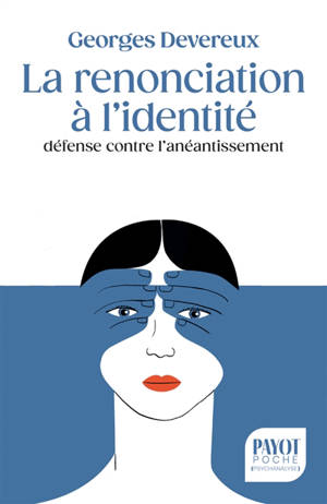 La renonciation à l'identité : défense contre l'anéantissement
