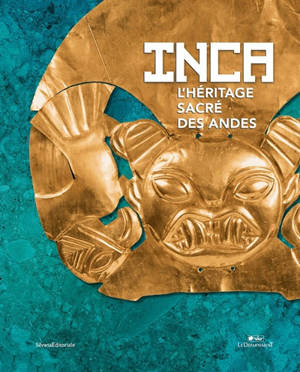 Inca : l'héritage sacré des Andes