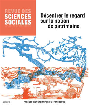 Revue des sciences sociales, n° 75. Décentrer le regard sur la notion de patrimoine