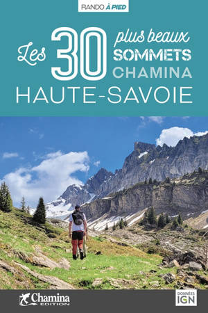Les 30 plus beaux sommets Chamina Haute-Savoie