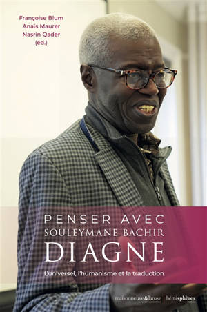 Penser avec Souleymane Bachir Diagne : l'universel, l'humanisme et la traduction