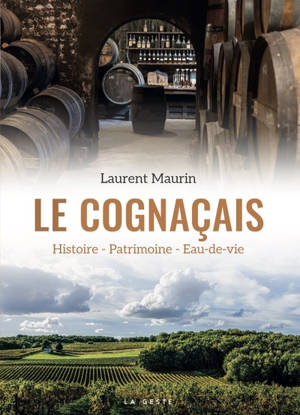 Le Cognaçais : une histoire, une eau-de-vie, des regards