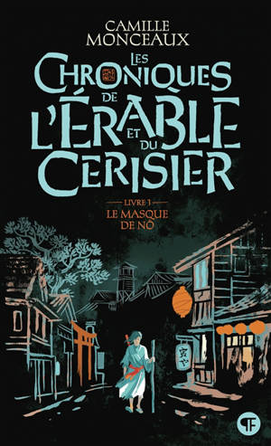 Les chroniques de l'érable et du cerisier. Vol. 1. Le masque de nô